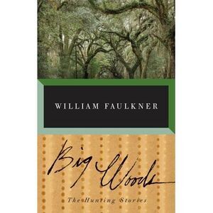Big Woods -- William Faulkner